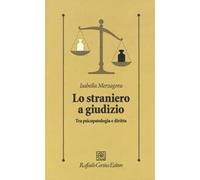 Lo straniero a giudizio. Tra psicopatologia e diritto
