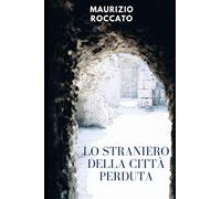 Lo Straniero della città perduta