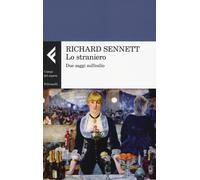 Lo straniero. Due saggi sull'esilio - Sennett Richard