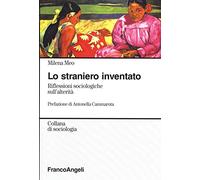 Lo straniero inventato. Riflessioni sociologiche sull'alterità