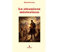 Lo straniero misterioso: Nuova edizione con annotazioni