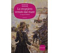 Lo straniero venuto dal mare. La saga di Poldark (Vol. 8)