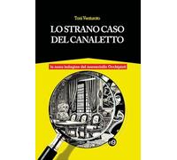 Lo strano caso del Canaletto. La nona indagine del maresciallo Occhipinti