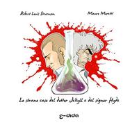 Lo strano caso del dottor Jekyll e del signor Hyde: con i disegni di Mauro Moretti