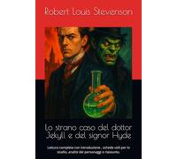 Lo strano caso del dottor Jekyll e del signor Hyde: Testo dell'opera con introduzione, schede libro e personaggi e riassunto approfondito.