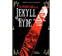 Lo Strano Caso del Dottor Jekyll e Mr. Hyde: (Annotato e Illustrato)