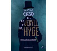 Lo strano caso del Dr. Jekyll e Mr. Hyde. Ediz. integrale