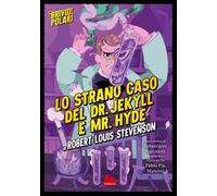 Lo strano caso del Dr Jekyll e Mr Hyde. Ediz. a colori