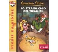 Lo strano caso del tiramisù. Ediz. illustrata