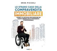 Lo strano caso della compravendita immobiliare: I segreti di successo per diventare un agente immobiliare di riferimento e professionale