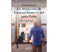 Lo strano caso di Edmond Dantes e del gatto Pablo - Vania Russo -