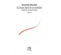 Lo strano diario di un tramviere. Poesie per un nuovo inizio