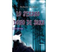 Lo strano dono di Sara di Roberta Di Falco, 2016, Gilgamesh Edizioni