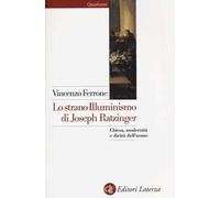 Lo strano illuminismo di Joseph Ratzinger. Chiesa, modernità e diritti dell'uomo