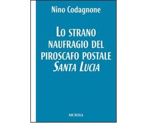 Lo strano naufragio del piroscafo postale Santa Lucia