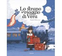 Lo strano viaggio di Vera. Ediz. illustrata. Con schede fronte-retro.