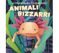 Lo straordinario catalogo degli animali bizzarri