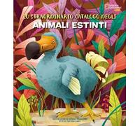 Lo straordinario catalogo degli animali estinti