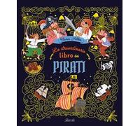 Lo straordinario libro dei pirati. Ediz. a colori