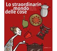 Lo straordinario mondo delle cose