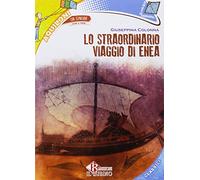 Lo straordinario viaggio di Enea. Con espansione online