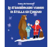 Lo straordinario viaggio di Stella ed Eugenio