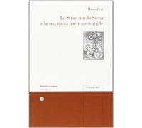 Lo Strascino da Siena e la sua opera poetica e teatrale
