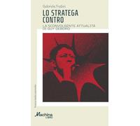 Lo stratega contro. La sconvolgente attualità di Guy Debord