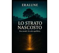 lo strato nascosto: Due mondi. Un solo equilibrio