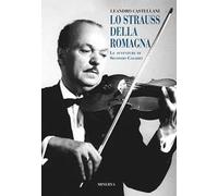 Lo Strauss della romagna (le avventure di Secondo Casadei)