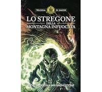 Lo Stregone della Montagna Infuocata. Librogame in italiano della serie Fighting Fantasy (Vol. 1)