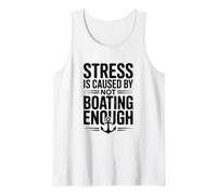 Lo Stress è causato da Non Andare in Barca Abbastanza Divertente Canotta