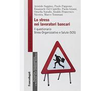 Lo stress nei lavoratori bancari. Il questionario Stress Organizzativo e Salute (SOS)