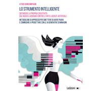 Lo strumento intelligente. Difendere la propria creatività dal nuovo luddi...