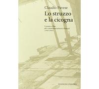 Lo struzzo e la cicogna. Uomini e libri del commissariamento Einaudi (1943-1945)
