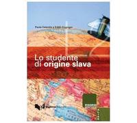Lo studente di origine slava - Celentin Paola, Cognini Edith