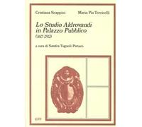 Lo studio Aldrovandi in Palazzo pubblico (1617-1742)