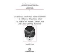 Lo studio del canone nella cultura occidentale e la valutazione del pensiero critico-The study of the western culture canon and critical thinking assessment. Ediz. bilingue