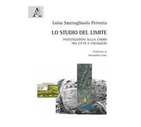 Lo studio del limite. Investigazioni sulla chora tra città e paesaggio