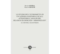 Lo studio dell'economicità di un'azienda sanitaria locale, attraverso l'analisi del bilancio di esercizio «armonizzato». Il caso dell'ASL di Foggia