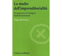 Lo studio dell'imprenditorialità. Un approccio di indagine multidimensionale