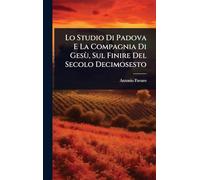 Lo Studio Di Padova E La Compagnia Di Gesù, Sul Finire Del Secolo Decimosesto