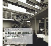 Lo studio Filo Speziale e il modernismo partenopeo. Palazzo della Mor te -...