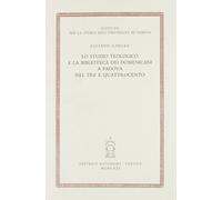 Lo studio teologico e la biblioteca dei domenicani a Padova nel Tre e Quattrocen