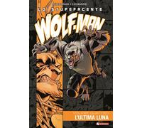 LO STUPEFACENTE WOLF-MAN 4 - L'ULTIMA LUNA