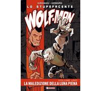 Lo stupefacente Wolf-Man. La maledizione della luna piena (Vol. 1)