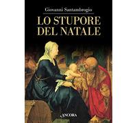 Lo stupore del Natale. Ediz. illustrata - [Ancora]