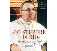 Libri Nicola Scopelliti / Francesco Taffarel - Lo Stupore Di Dio. Vita Di Papa L