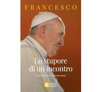 Lo stupore di un incontro. Il cristianesimo, in poche parole