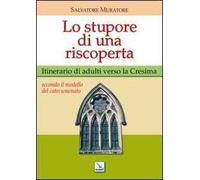 Lo stupore di una riscoperta. Itinerario di adulti verso la Cresima